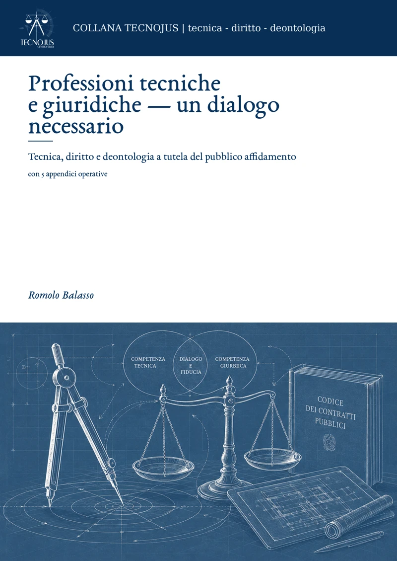Professioni tecniche e giuridiche — un dialogo necessario: scopri il volume